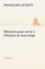 M Moires Pour Servir L'Histoire de Mon Temps (Tome 2): Moeurs Foraines