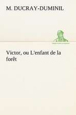 Victor, Ou L'Enfant de La for T: Moeurs Foraines