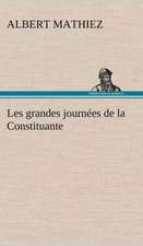 Les Grandes Journ Es de La Constituante: Histoire D'Un Vieux Bateau Et de Son Quipage