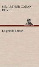 La Grande Ombre: Une Partie de La C Te Nord, L' Le Aux Oeufs, L'Anticosti, L' Le Saint-Paul, L'Archipel de La Madeleine