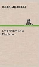 Les Femmes de La Revolution: Ao T 1887-1890