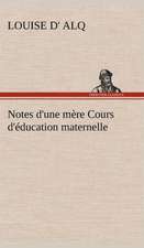 Notes D'Une M Re Cours D' Ducation Maternelle: 1854-1866