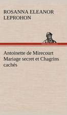 Antoinette de Mirecourt Mariage Secret Et Chagrins Cach S: 1854-1866