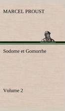 Sodome Et Gomorrhe-Volume 2: Ouvrage Enrichi de Nombreux Dessins de Busnel, de Deux Dessins... Et D'Un Portrait de L'Auteur Par St-Charles Roman de