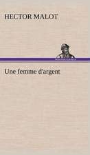 Une Femme D'Argent: Les Th Ories Et Les Exemples3