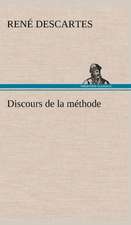 Discours de La Methode: Les Th Ories Et Les Exemples3