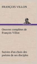 Oeuvres Completes de Fran OIS Villon Suivies D'Un Choix Des Po Sies de Ses Disciples: Dialogues