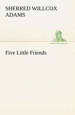 Five Little Friends