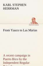 From Yauco to Las Marias a Recent Campaign in Puerto Rico by the Independent Regular Brigade Under the Command of Brig. General Schwan: Light Passenger Locomotive of 1851 United States Bulletin 240, Contributions from the Museum of History and Technology