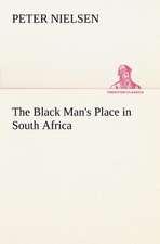 The Black Man's Place in South Africa