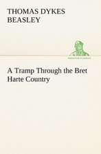 A Tramp Through the Bret Harte Country