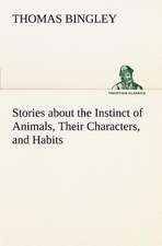 Stories about the Instinct of Animals, Their Characters, and Habits