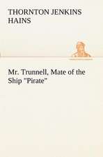 Mr. Trunnell, Mate of the Ship Pirate: The Mysteries of the Caverns