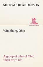 Winesburg, Ohio; A Group of Tales of Ohio Small Town Life: Exploring the Island