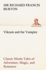 Vikram and the Vampire; Classic Hindu Tales of Adventure, Magic, and Romance