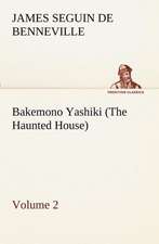 Bakemono Yashiki (the Haunted House), Retold from the Japanese Originals Tales of the Tokugawa, Volume 2