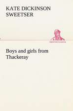 Boys and Girls from Thackeray: Being Some Account of the Jesuits in Paraguay 1607-1767