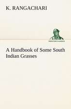 A Handbook of Some South Indian Grasses