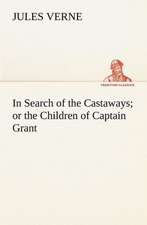 In Search of the Castaways; Or the Children of Captain Grant: The Age of Fable