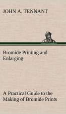 Bromide Printing and Enlarging a Practical Guide to the Making of Bromide Prints by Contact and Bromide Enlarging by Daylight and Artificial Light, Wi: Light Passenger Locomotive of 1851 United States Bulletin 240, Contributions from the Museum of History and Technology