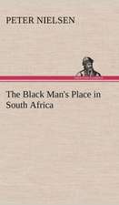 The Black Man's Place in South Africa