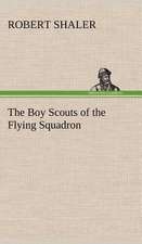 The Boy Scouts of the Flying Squadron