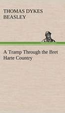 A Tramp Through the Bret Harte Country