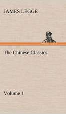 The Chinese Classics: With a Translation, Critical and Exegetical Notes, Prolegomena and Copious Indexes (Shih Ching. English) - Volume 1