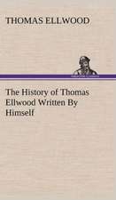 The History of Thomas Ellwood Written by Himself: Tales and Fancies