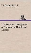 The Maternal Management of Children, in Health and Disease