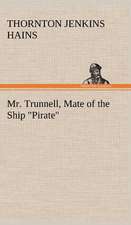 Mr. Trunnell, Mate of the Ship Pirate: The Mysteries of the Caverns