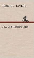 Gov. Bob. Taylor's Tales