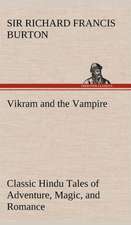 Vikram and the Vampire; Classic Hindu Tales of Adventure, Magic, and Romance