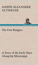 The Free Rangers a Story of the Early Days Along the Mississippi: Treasures of the Island