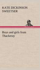 Boys and Girls from Thackeray: Being Some Account of the Jesuits in Paraguay 1607-1767