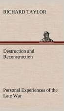 Destruction and Reconstruction: Personal Experiences of the Late War