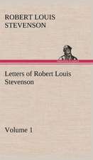 Letters of Robert Louis Stevenson - Volume 1