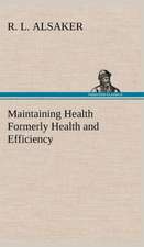 Maintaining Health Formerly Health and Efficiency