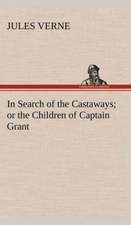 In Search of the Castaways; Or the Children of Captain Grant: The Age of Fable