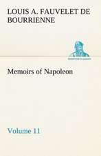 Memoirs of Napoleon ¿ Volume 11