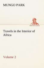 Travels in the Interior of Africa ¿ Volume 02