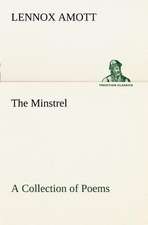 The Minstrel A Collection of Poems