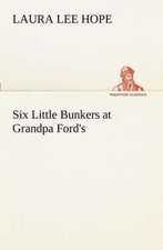 Six Little Bunkers at Grandpa Ford's