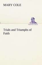 Trials and Triumphs of Faith