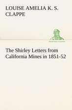 The Shirley Letters from California Mines in 1851-52