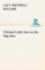 Chicken Little Jane on the Big John