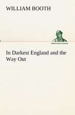 In Darkest England and the Way Out