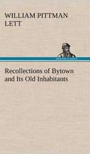 Recollections of Bytown and Its Old Inhabitants