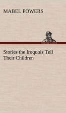 Stories the Iroquois Tell Their Children