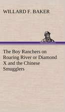 The Boy Ranchers on Roaring River or Diamond X and the Chinese Smugglers